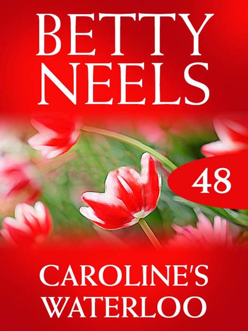 Title details for Caroline's Waterloo by Betty Neels - Available